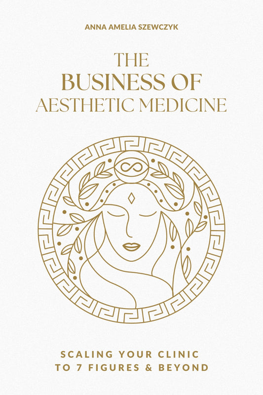 The Business of Aesthetic Medicine - Scaling your clinic to 7 figures and beyond